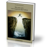 Wie man sich vom Negativen Ego befreit