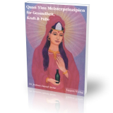 Quan Yins Meisterprinzipien für Gesundheit, Kraft & Fülle