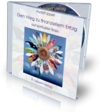 Dein Weg zu finanziellem Erfolg auf spiritueller Basis - CD